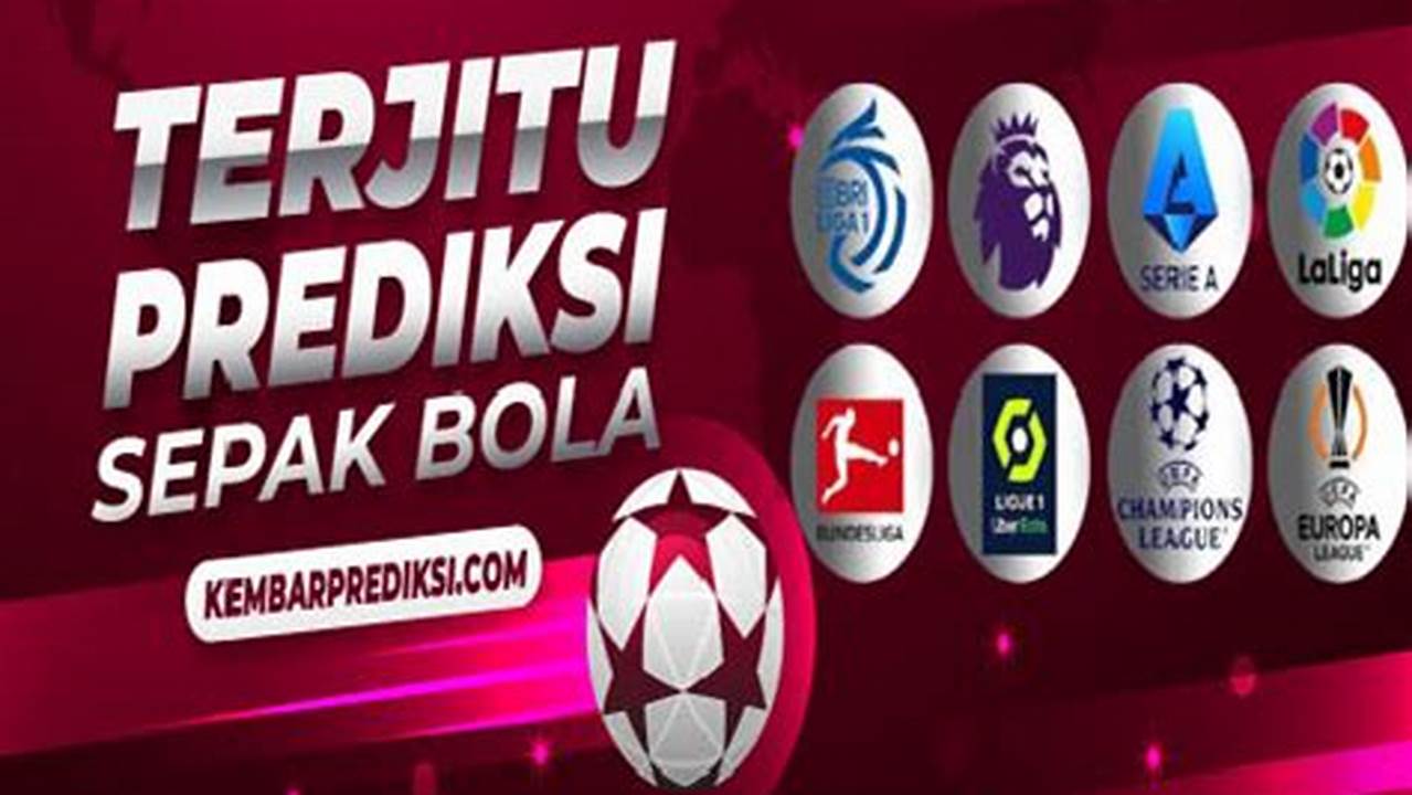 Tim Yang Terlibat, Prediksi Bola