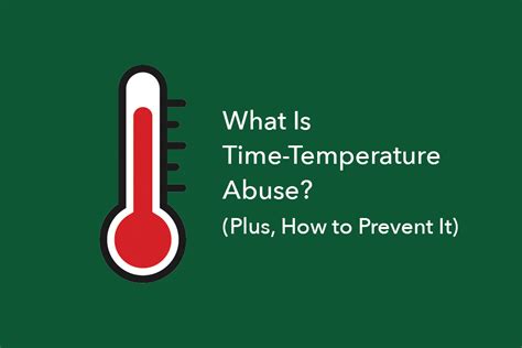 Time and Temperature: Unlocking the Truth Behind Food Spoilage and Time Temperature Abuse
