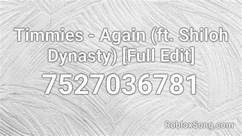 Timmies - Again (ft. Shiloh Dynasty) [Full Edit] Roblox ID - Roblox 