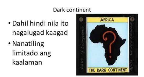 Tinawag Na Dark Continent Ang Africa Dahil