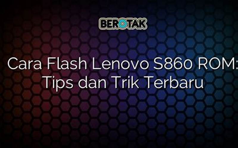 Tips Dan Trik Menggunakan Lenovo S820, S850, Dan S860