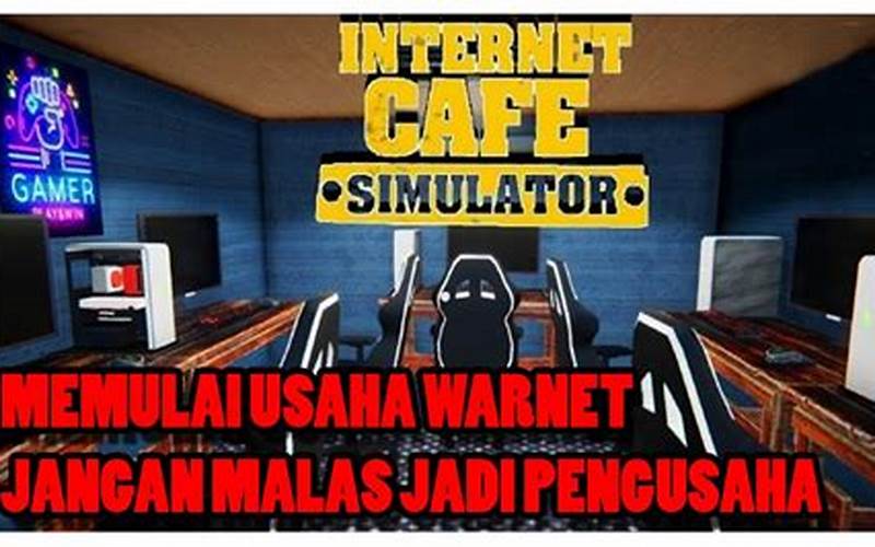 Tips Dan Trik Sukses Internet Cafe Simulator