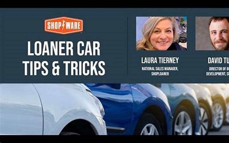 Tips For Using Loaner Car Insurance Coverage