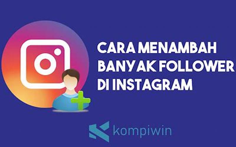 Tips Meningkatkan Pengikut Instagram