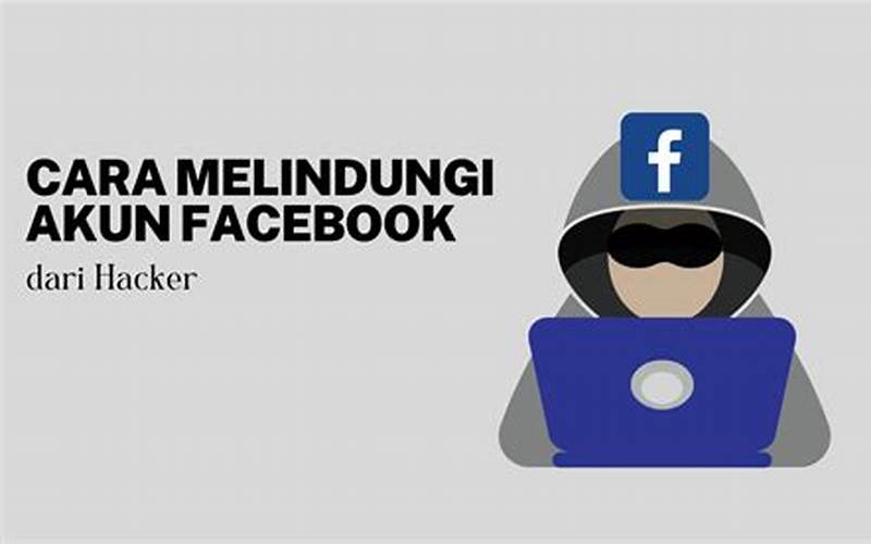 Tips Untuk Melindungi Akun Facebook Anda
