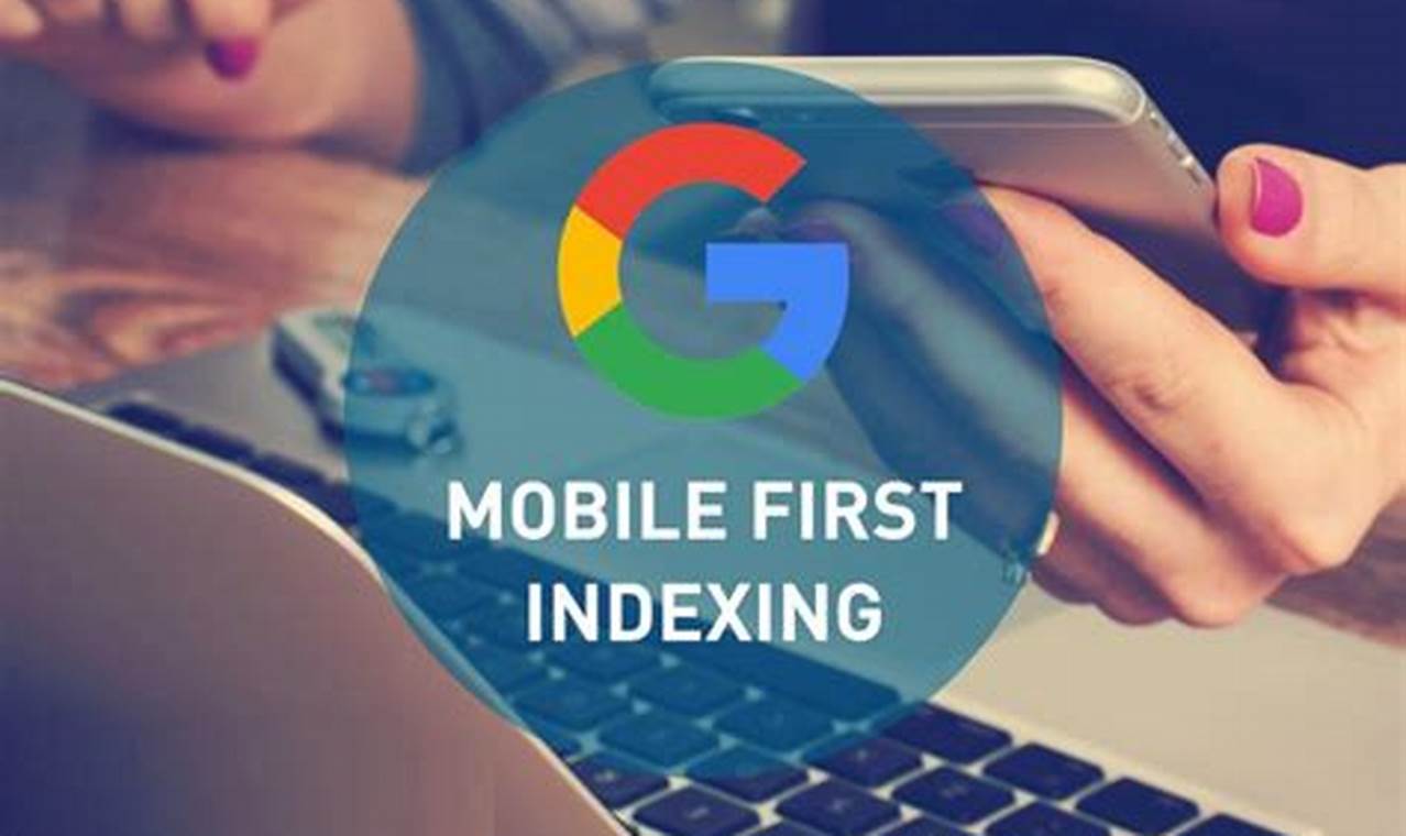 Tips for optimizing content for mobile-first indexing
