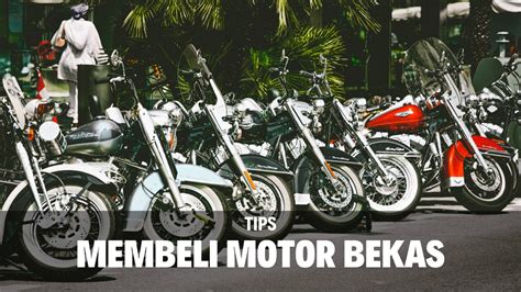 Tips And Trick Membeli Motor Bekas