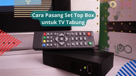 Tips Cara Pasang STO (Set Top Box) - https://www ...