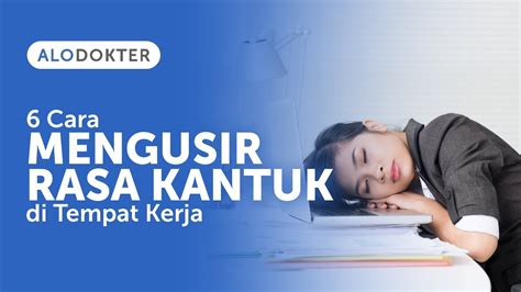Tips Dan Cara Bagaimana Menghilangkan Mengantuk Ketika Kerja