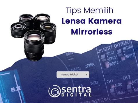 Tips Memilih Lensa Kamera Mirrorless