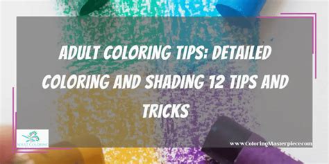 Tips and Tricks for Making Your Coloring Masterpiece