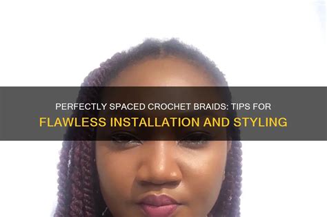 Tips for Achieving Flawless Quick Braids