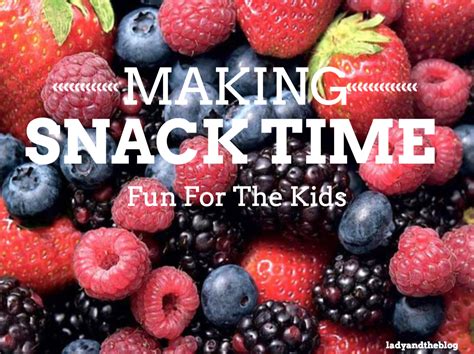 Tips for Making Snack Time Fun and Stress-Free