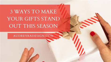 Tips for Making Your Gifts Stand Out
