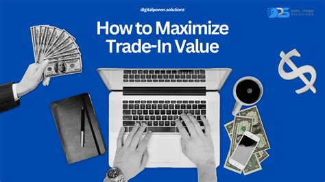 Tips for Maximizing Trade-In Value