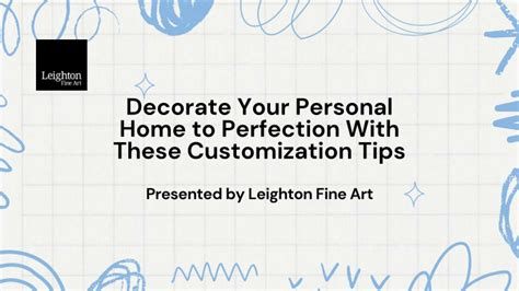 Tips for Perfection and Customization