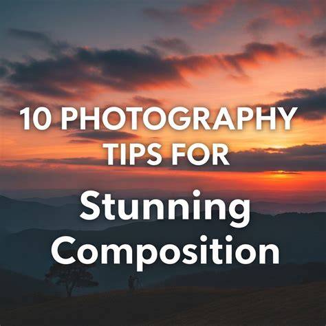 Tips for Stunning Photos