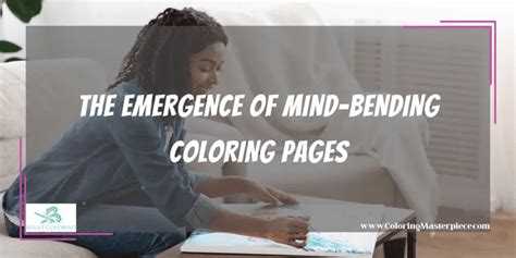 Tips for a Mind-Bending Coloring Experience