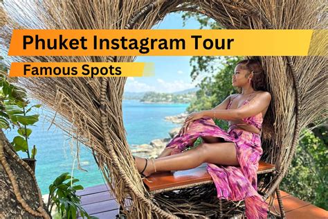 Tips for maximizing Phuket Instagram Tour