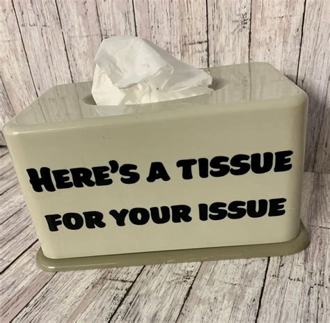 Tissue For Your Issue