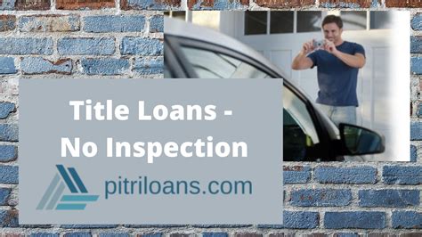 Title Loans No Inspection All Done Online