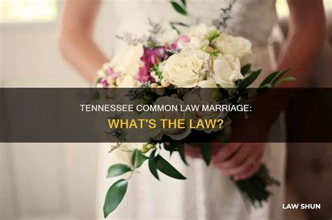 Understanding Tennessee Common Law Marriage: Rights, Requirements, and Legal Implications