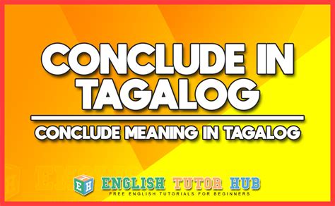 To Conclude In Tagalog