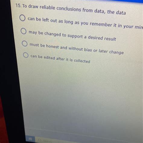 To Draw Reliable Conclusions From Data The Data
