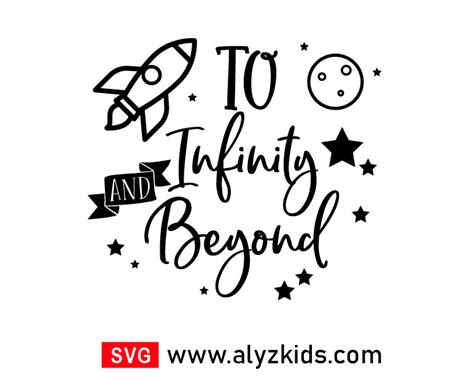 Explore The Limitless Creativity with Free To Infinity And Beyond SVG - Embark on a Cosmic Design Journey!