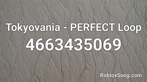 Tokyovania - PERFECT Loop Roblox ID - Roblox music codes