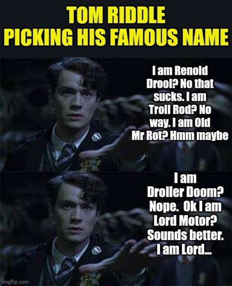 Tom Riddle Name Meme