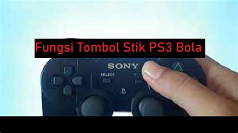 Tombol Start dan Select stik PS3 bola