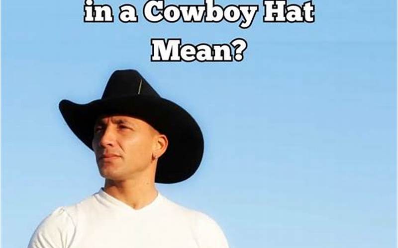 Toothpick In Cowboy Hat Meaning