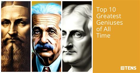 Top 10 Genius Of All Time