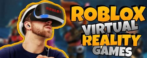 Top 10 Roblox VR Games You Can\'t Miss in 2023