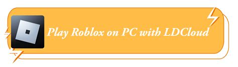 Top Tips to How to Play Roblox With LDCloud-LDCloud