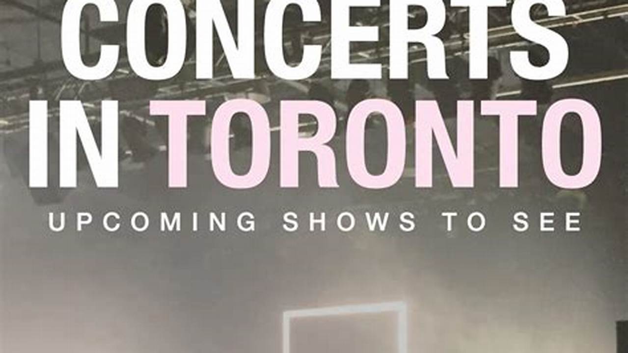 Toronto Concerts May 2024