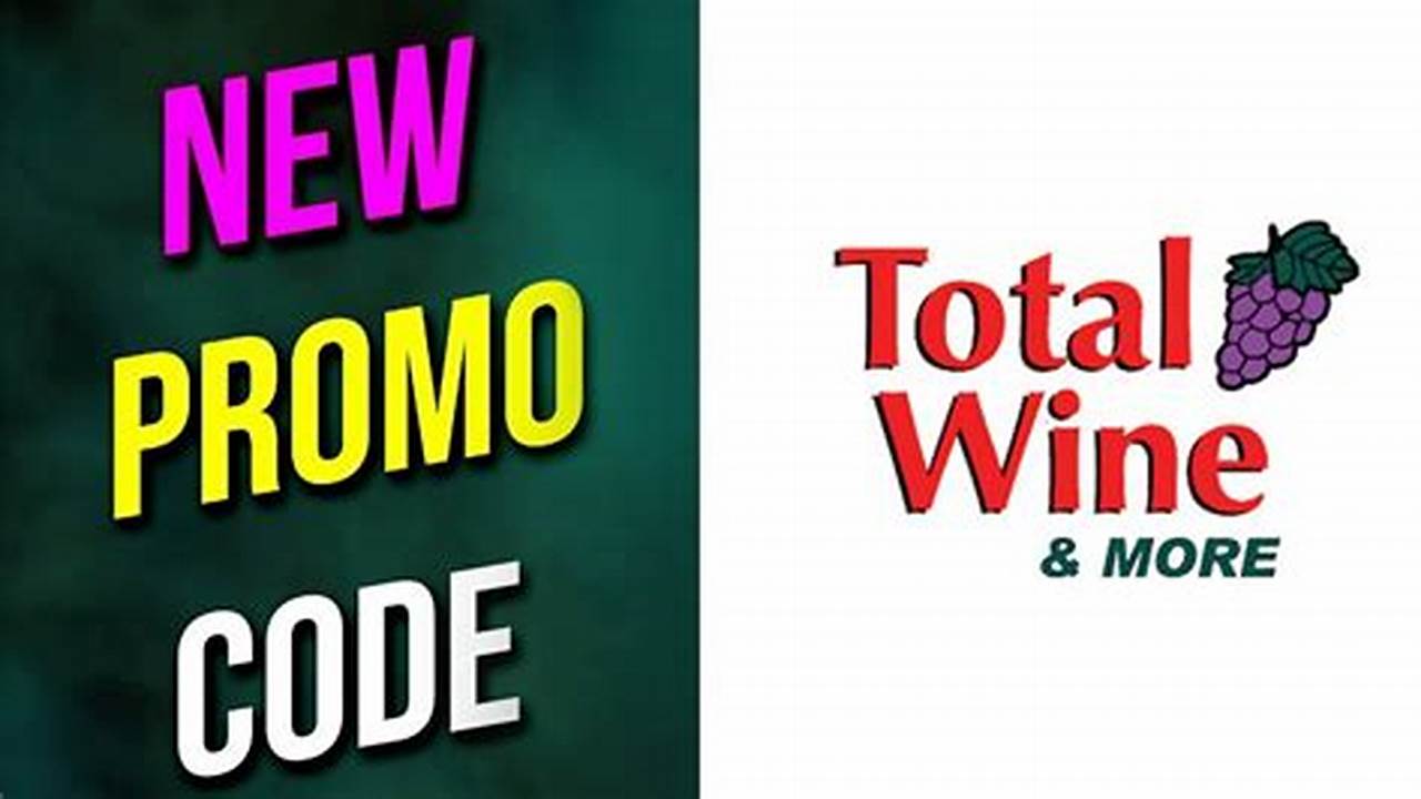 Total Wine Promo Code April 2024