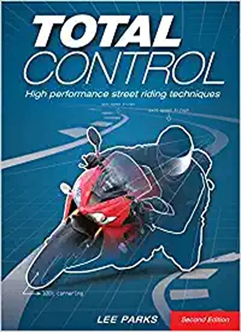 Total Control: High Performance Street Riding Techniques 2nd Edition Highlights