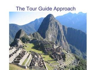 Tour Guide Approach