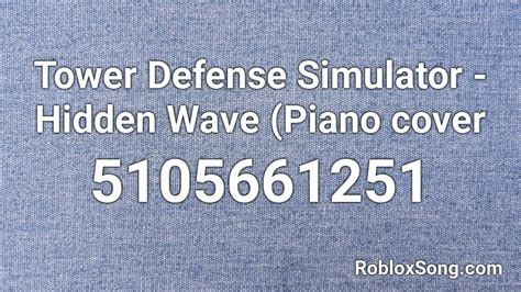 Tower Defense Simulator - Hidden Wave Roblox ID - Roblox music 