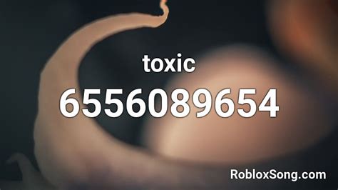 Toxic Roblox ID