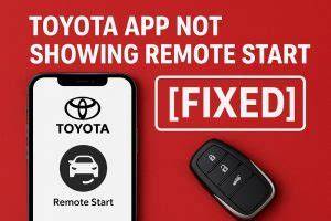 Troubleshooting Toyota App: Fixing Remote Start Not Showing Up