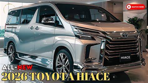 6 Things Toyota Hiace 2026 Model Redesign See its incredible new design
