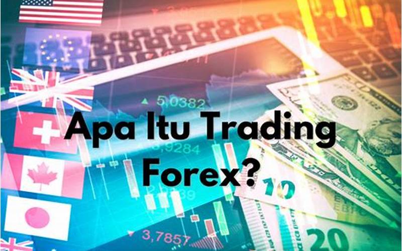 Trading Forex Itu Apa?