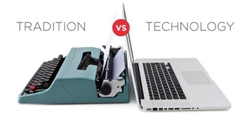 Tradition versus Technology