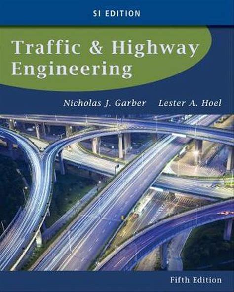 Traffic And Highway Engineering SI Edition