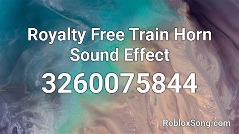 Train Horn Sound Effect Roblox ID - Roblox music codes