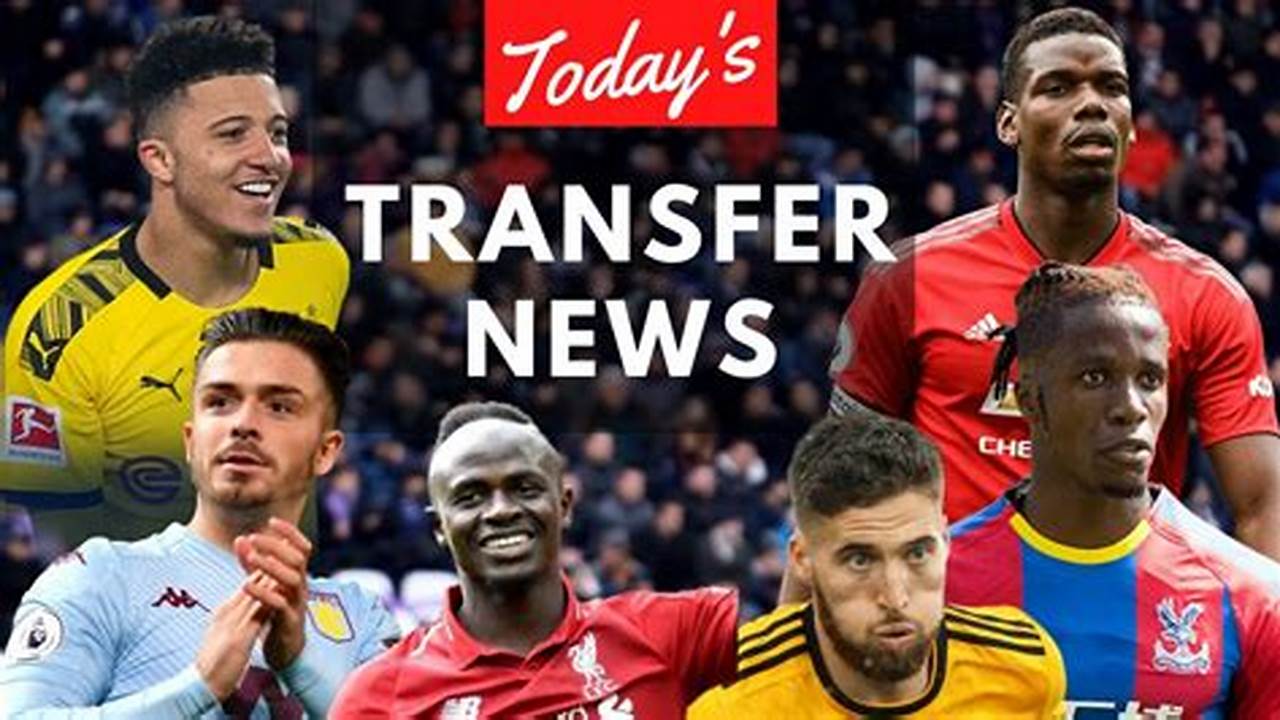 Transfers, Breaking-news