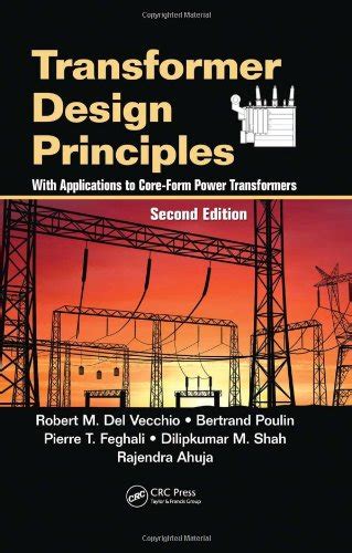 Transformer Design Principles: With Applications To Core-Form Power Transformers Second Edition